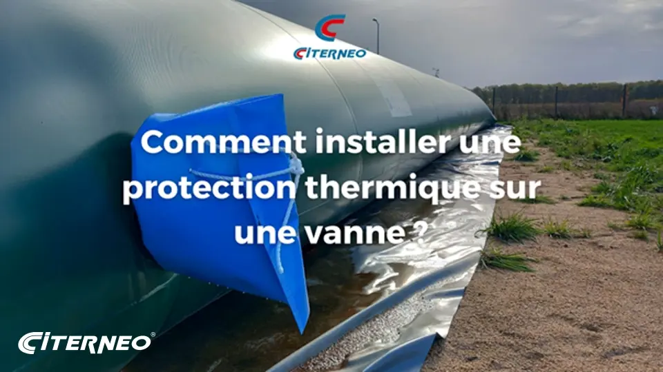 Tutoriel CITERNEO pour l'installation d'une protection thermique sur une vanne